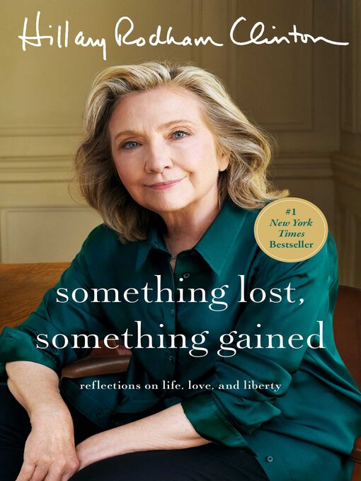 Title details for Something Lost, Something Gained by Hillary Rodham Clinton - Wait list